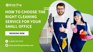 How to Choose the Right Cleaning Service for Your Small Office