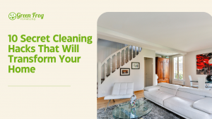 10 Secret Cleaning Hacks That Will Transform Your Home