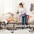 Step-by-Step Guide on How to Start Cleaning a Dirty House