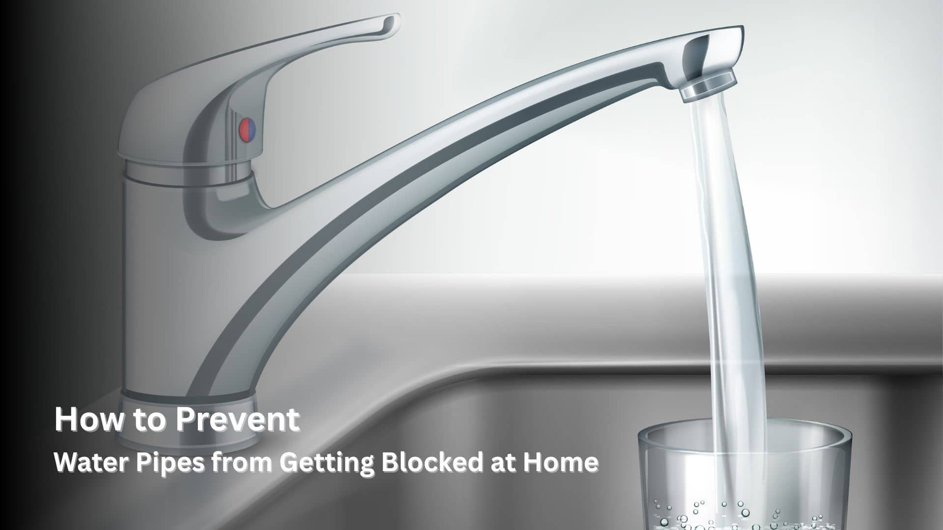 Water Pipes from Getting Blocked at Home