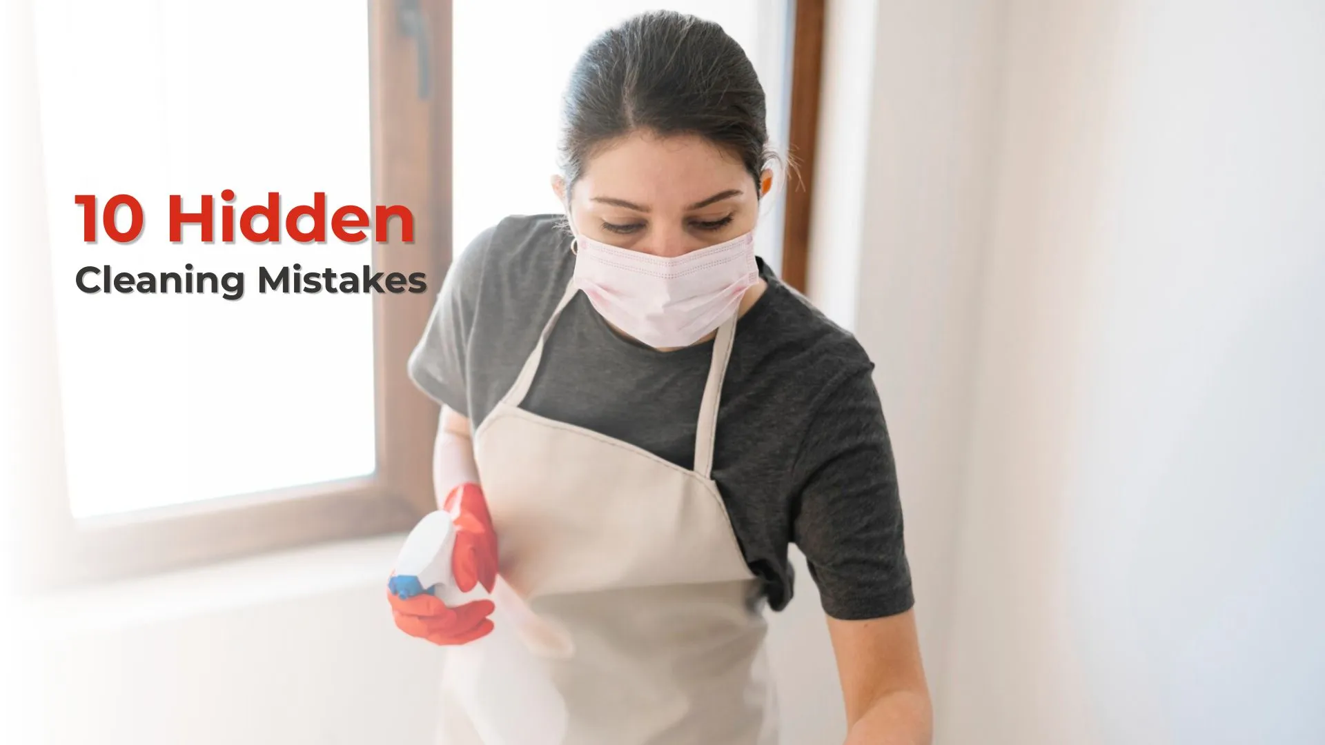 Hidden Cleaning Mistakes