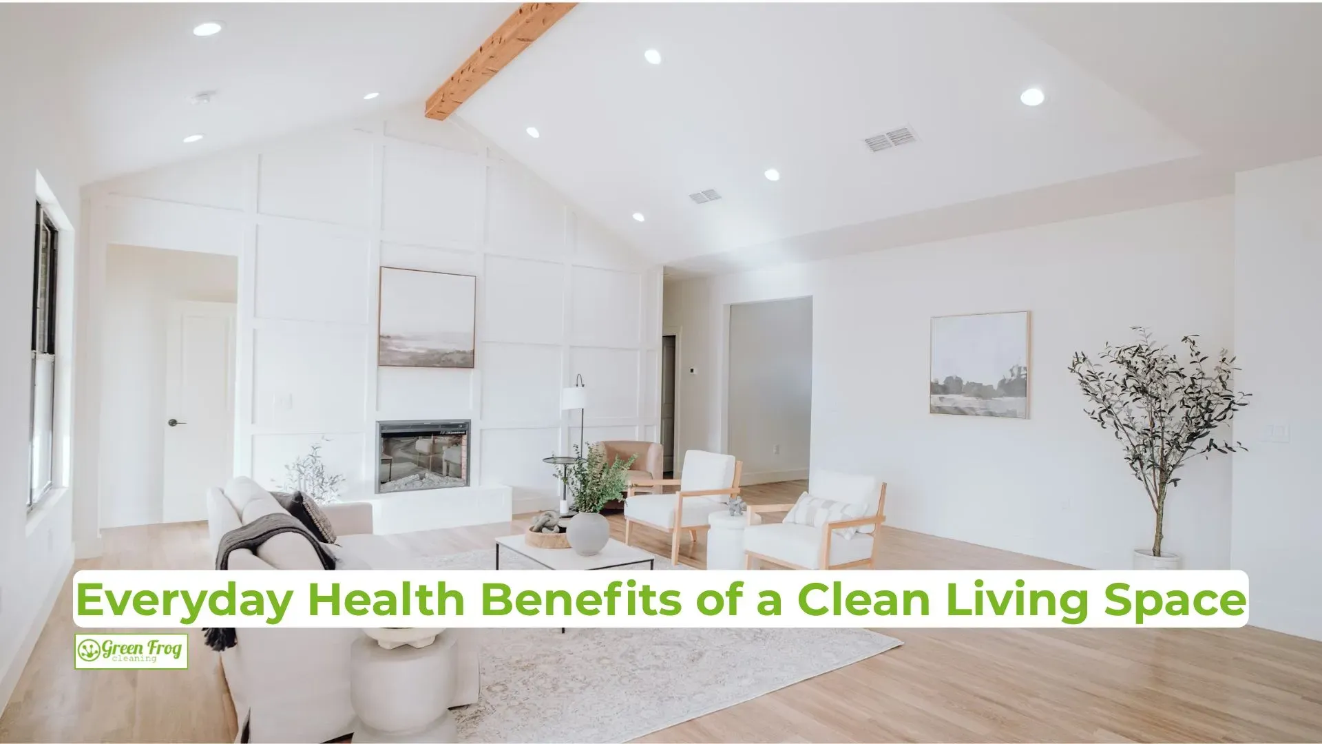 Everyday Health Benefits of a Clean Living Space