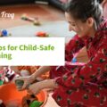 10 Tips for Child-Safe Cleaning 10 Tips for Child-Safe Cleaning